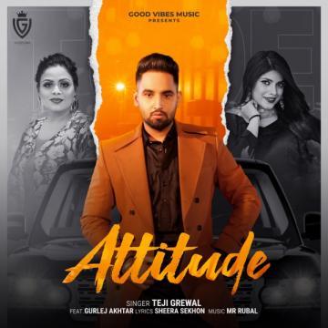download Attitude-(Teji-Grewal) Gurlej Akhtar mp3